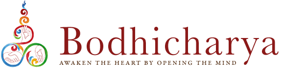 Bodhicharya - Awaken the Heart by Opening the Mind - Bodhicharya